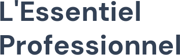 L'Essentiel Professionnel